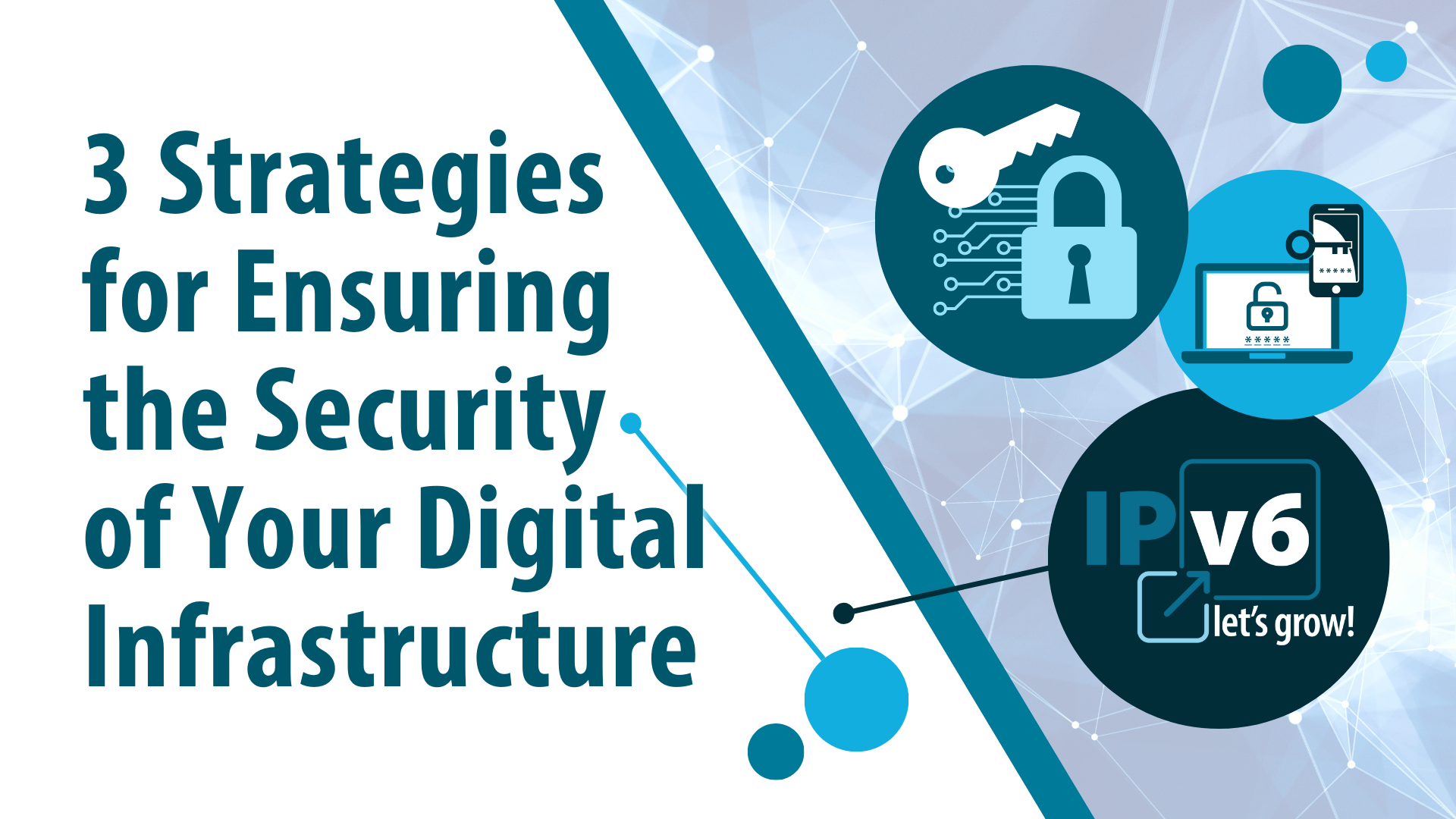 3 Strategies for Ensuring the Security of Your Digital Infrastructure