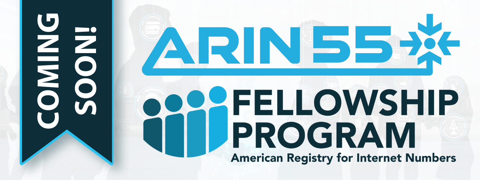 ARIN 55 Fellowship Program Coming Soon