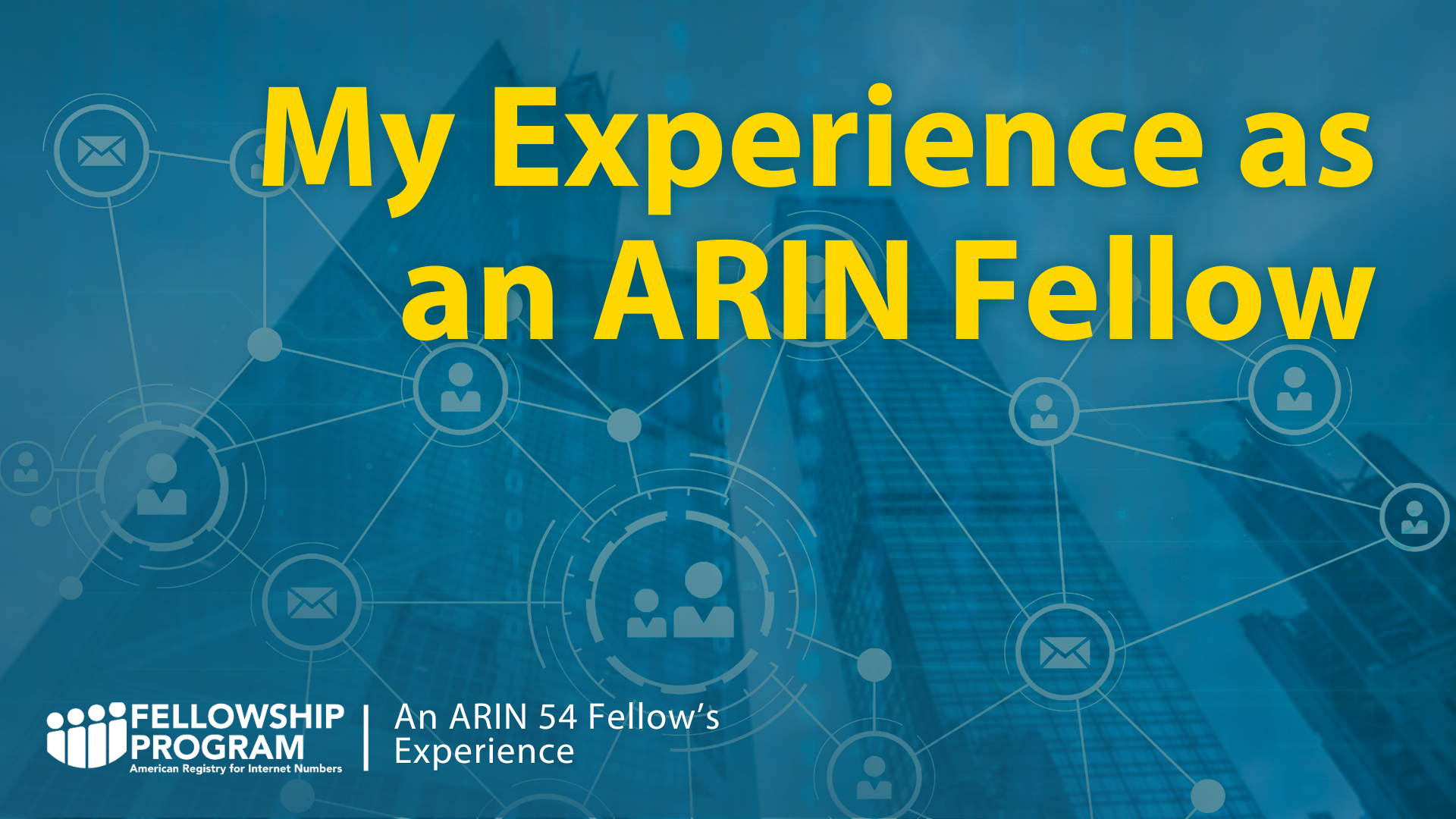 My Experience as an ARIN Fellow