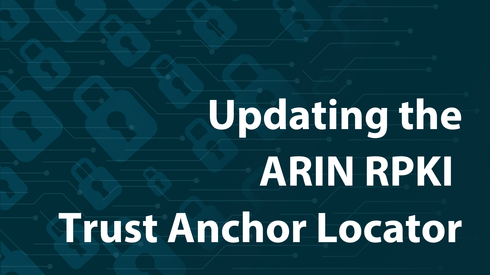 Updating the ARIN RPKI Trust Anchor Locator (TAL)