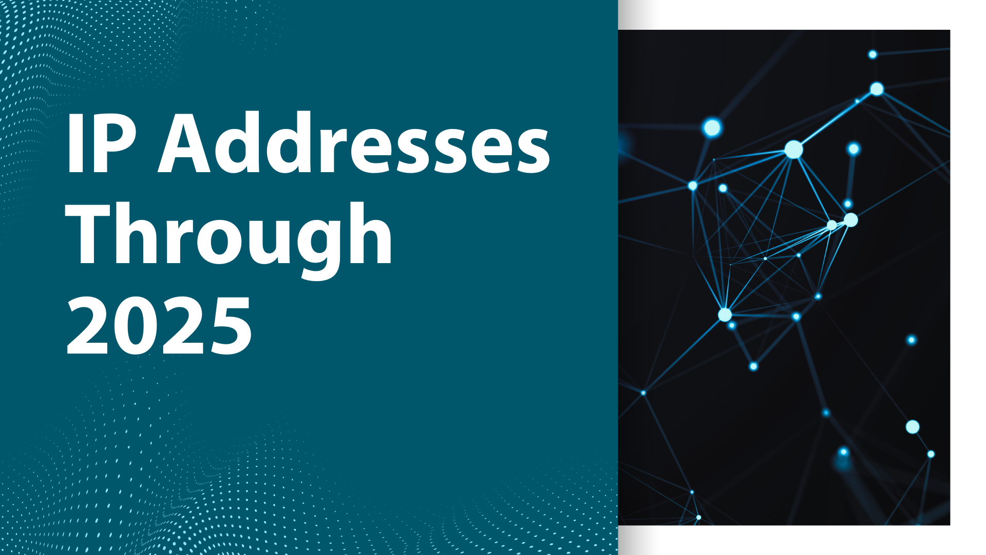 IP Addresses Through 2025